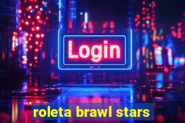 roleta brawl stars